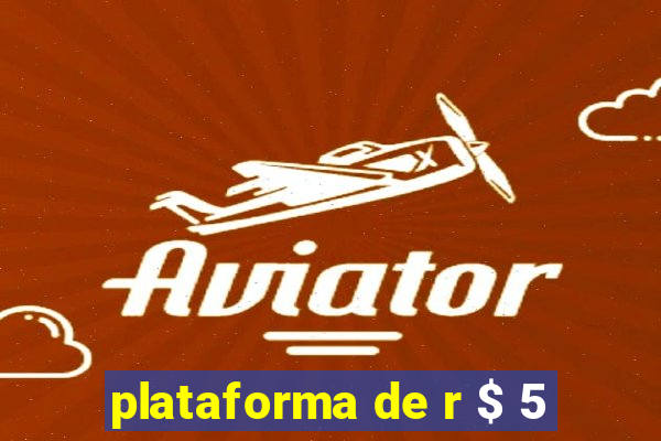 plataforma de r $ 5